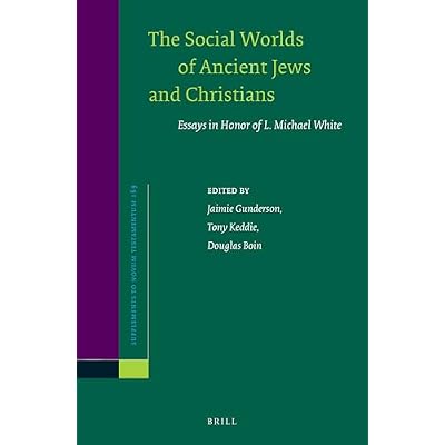 The Social Worlds of Ancient Jews and Christians: Essays in Honor of L. Michael White