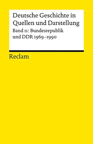 Deutsche Geschichte in Quellen und Darstellung / Bundesrepublik und DDR. 1969-1990 (Reclams Universa