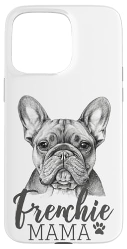 Frenchie Bulldog Mom Case for iPhone 15 Pro Max