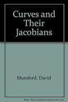 Curves and Their Jacobians 0472660004 Book Cover