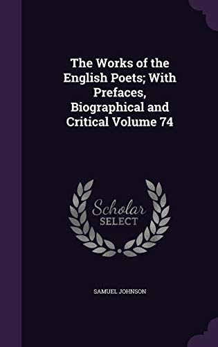 The Works of the English Poets; With Prefaces, Biographical and Critical Volume 74