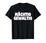 mächtig gewaltig Spruch Geschenk