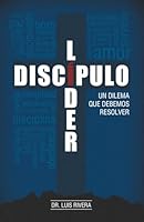 Líder o discípulo un dilema que debemos resolver. 1942927460 Book Cover
