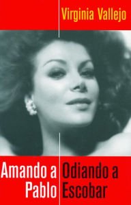 Amando A Pablo. Odiando A Escobar 9588820065 Book Cover