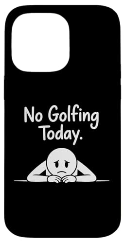 No Golf Today Funny Golf Players X}zP[X iPhone 14 Pro Max p