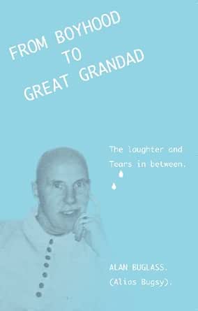 Amazon.com: From Boyhood to Great Grandad (The Alan Buglass Story ...