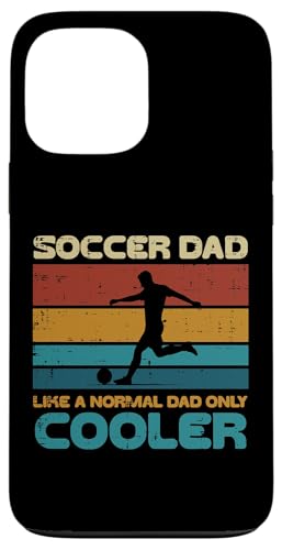 Soccer Dad Like Normal Only Cooler ���̓� �t�b�g�{�[�� �p�p �X�}�z�P�[�X iPhone 13 Pro Max �p