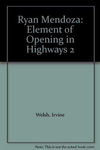 Ryan Mendoza: Element of Opening in Highways 2 0952269090 Book Cover