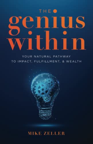 The Genius Within: Your Natural Pathway to Impact, Fulfillment, & Wealth