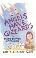 Paperback Angels Have Gizzards: A Child's Eye View of Religion Book