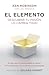 El elemento: Descubrir tu pasion lo cambia todo (Spanish Edition)