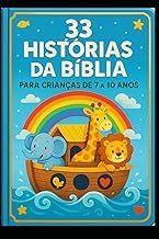 Descargar Gratis Ebook 33 HIST&Oacute;RIAS DA B&Iacute;BLIA: PARA CRIAN&Ccedil;AS DE 7 A 10 ANOS (HIST&Oacute;RIAS B&Iacute;BLICAS PARA CRIAN&Ccedil;AS &ndash; FORMANDO CORA&Ccedil;&Otilde;ES DESDE A INF&Acirc;NCIA) (Portuguese Edition) 2026