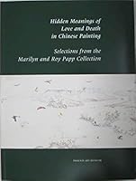 Hidden Meanings of Love and Death in Chinese Painting: Selections from the Marilyn and Roy Papp Collection 0984408150 Book Cover