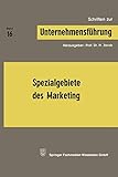 Spezialgebiete des Marketing (Schriften zur Unternehmensführung, 16, Band 16)