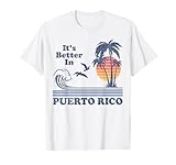 It's Better In Puerto Rico Beach Retro Vintage 80's 70's T-Shirt for Men Women Kids