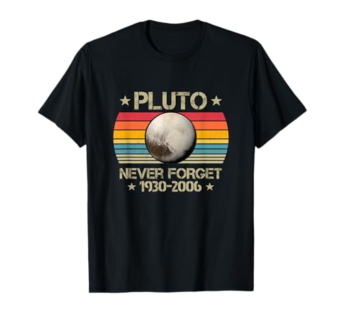 Retro Vintage Never Forget Pluto 1930 - 2006 Space Science T-Shirt