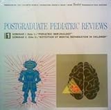Postgraduate Pediatric Reviews: Seminar 1 'Pediatric Immunology' and Seminar 2 'Detection of Mental...
