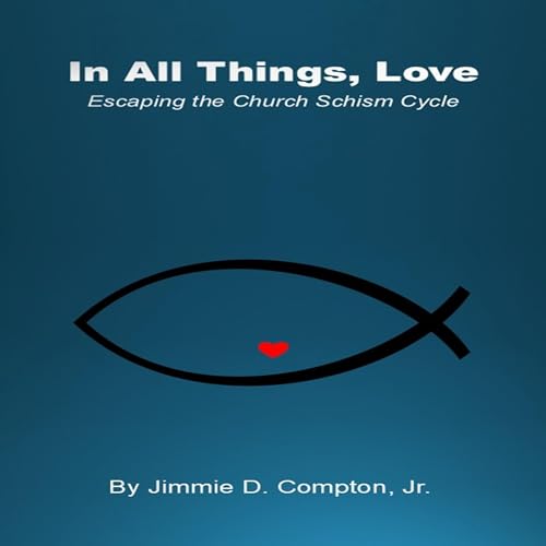 In All Things, Love by Jimmie Compton