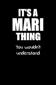 It's a MARI Thing You Wouldn't Understand : Dotgrid Notebook with Personalized Customized First Name Woman Girl Journal Book for School, University, Sport and Hobby