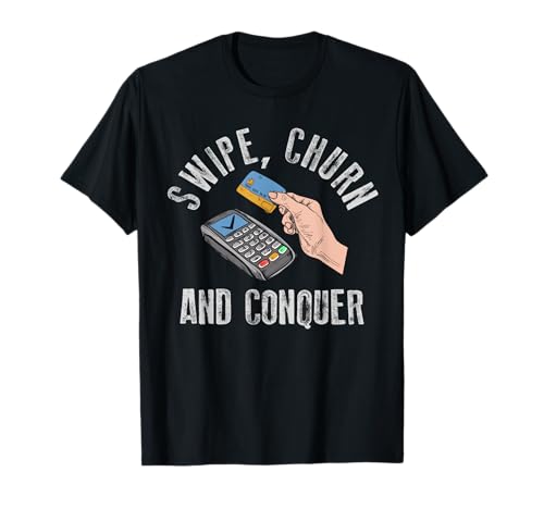 Credit Card Swipe Churn And Conquer Payment Card Holder T-Shirt