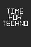  Time For Techno: Techno Festival Rave Notizbuch / Tagebuch / Heft mit Karierten Seiten. Notizheft mit Weißen Karo Seiten, Malbuch, Journal, Sketchbuch, Planer für Termine oder To-Do-Liste.
