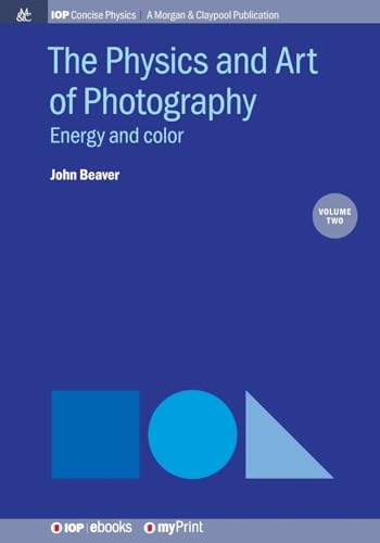 The Physics and Art of Photography, Volume 2: Energy and color (Iop Concise Physics)