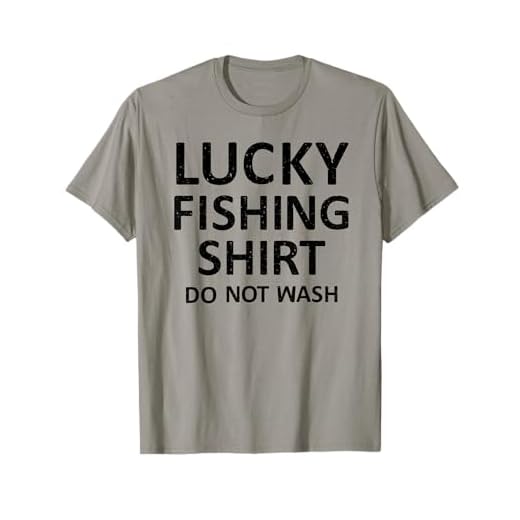 Lucky Fishing Shirt Do Not Wash Funny T-Shirt T-Shirt