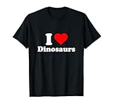 I Love Dinosaurs T-Shirt