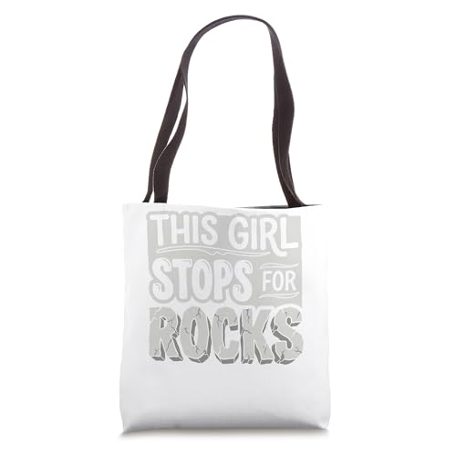 This Girl Stops for Rocks Hunting Rockhound Rock Collecting Tote Bag