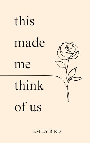 This Made Me Think of Us (Short Love Poems for Him & Her)