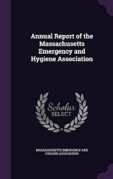 Annual Report of the Massachusetts Emergency and Hygiene Association