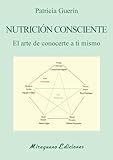 Nutrición consciente: El arte de conocerte a ti mismo (Medicinas blandas)