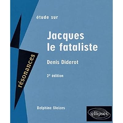 Diderot, Jacques le fataliste. 2e &eacute;dition