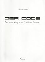 Der Code: Der neue Weg zum Positiven Denken 394195167X Book Cover