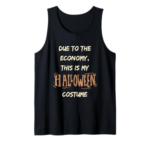 Due To The Economy This Is My Halloween Costume Funny Camiseta sin Mangas