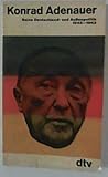 Konrad Adenauer. Seine Deutschland- und Außenpolitik. 1945-1963. - Klaus Hans Maier Rudolf Morsey u. a. Gotto 