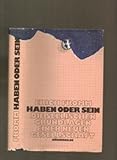 Haben oder Sein. Die seelischen Grundlagen einer neuen Gesellschaft - Erich: Fromm