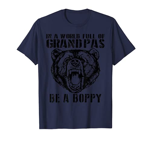 Mens In A World Full Of Grandpas Be A Boppy Funny Boppy Bear T-Shirt