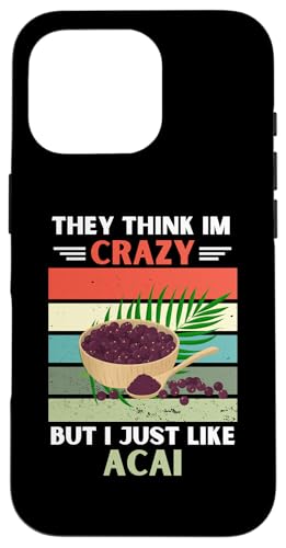���B���e�[�W They Think Im Crazy But I Just Like Acai Fruit Lover �X�}�z�P�[�X iPhone 16 Pro �p