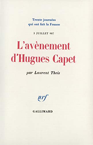 L'avènement d'Hugues Capet: 3 juillet 987