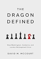 The Dragon Defined: How Washington, Canberra, and London Reimagined China 019784605X Book Cover