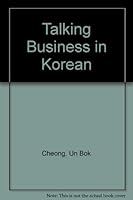 Talking Business in Korean: Dictionary and Reference for International Business: Phrases and Words You Need to Know 0812039920 Book Cover