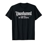 Unashamed of the Gospel, Christian Faith, Cool Bible Gift T-Shirt