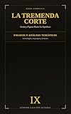 La Tremenda Corte: Genio y Figura Hasta La Sepultura: TOMO IX (Ensayos y Análisis Temáticos) (Spanish Edition)