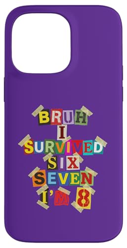 Bruh I Survived Six Seven I'm 8�� �g����m�[�g �X�}�z�P�[�X iPhone 14 Pro Max �p