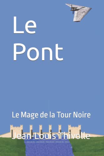 Le Pont: Le Mage de la Tour Noire (French Edition)