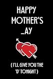 Happy Mother’s _ay I’ll Give You The D...