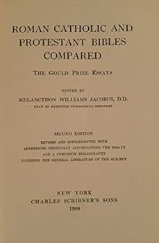 Roman Catholic and Protestant Bibles compared;: The Gould prize essays,