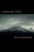 A Relentless Father: The Struggles of Parenting with a Manipulative Spouse. 1494987767 Book Cover