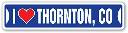 BCTS I LOVE THORNTON COLORADO Street Sign co city state us wall road gift New Home Decor Metal Sign Outdoor Street Sign/Subway Sign 4x16 inch